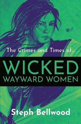 Cover for Steph Bellwood · The Crimes and Times of Wicked Wayward Women (Paperback Book) (2023)