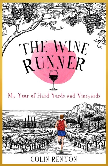 Cover for Colin Renton · The Wine Runner: My Year of Hard Yards and Vineyards (Pocketbok) (2023)