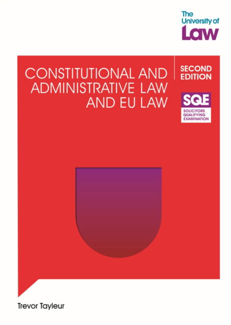 SQE - Constitutional and Administrative Law and EU Law 2e - SQE 1 - Trevor Tayleur - Bücher - The University of Law Publishing Limited - 9781915698056 - 9. September 2022