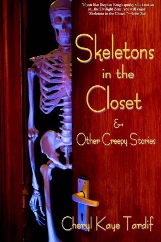 Cover for Cheryl Kaye Tardif · Skeletons in the Closet &amp; Other Creepy Stories (Paperback Book) (2011)