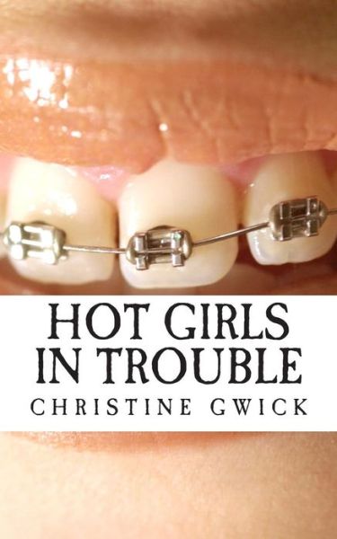 Cover for Christine Gwick · Hot Girls in Trouble (Paperback Book) (2015)