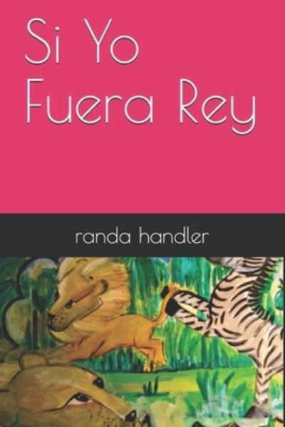 Cover for Randa Handler · Si Yo Fuera Rey (Paperback Bog) (2020)