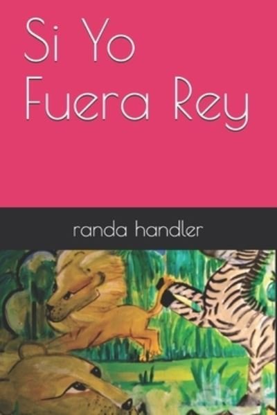 Cover for Randa Handler · Si Yo Fuera Rey (Paperback Book) (2020)