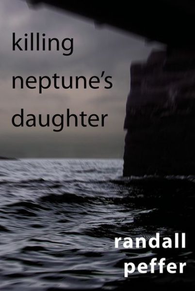 Cover for Randall Peffer · Killing Neptune's Daughter (Paperback Book) (2005)