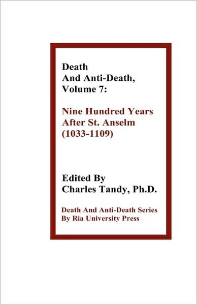 Cover for Charles Tandy · Death and Anti-death, Volume 7: Nine Hundred Years After St. Anselm (1033-1109) (Hardcover Book) (2009)