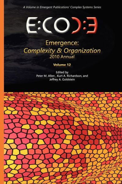 Cover for Peter M Allen · Emergence: Complexity &amp; Organization - 2010 Annual (Gebundenes Buch) (2013)