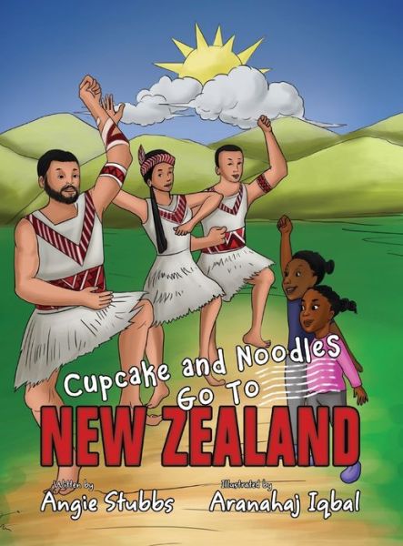 Cover for Angie Stubbs · Cupcake and Noodles Go To New Zealand (Hardcover Book) (2019)