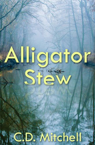 Cover for C. D. Mitchell · Alligator Stew (Paperback Book) (2014)