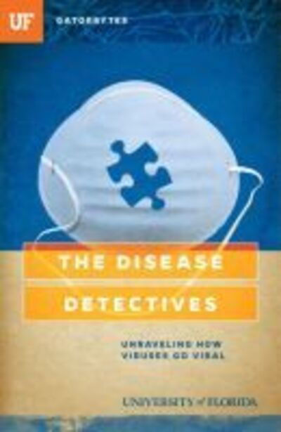 Cover for Kris Hundley · The Disease Detectives: Unraveling How Viruses Go Viral (Paperback Book) (2015)