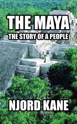 The Maya - Njord Kane - Bøger - Spangenhelm Publishing - 9781943066056 - 1. november 2016