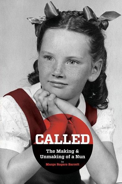 Cover for Marge Rogers Barrett · Called - The Making &amp; Unmaking of a Nun (Paperback Book) (2016)