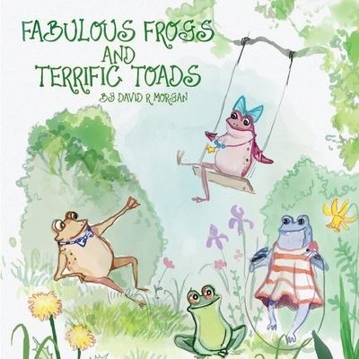 Cover for David R Morgan · Fabulous Frogs and Terrific Toads (Paperback Book) (2020)