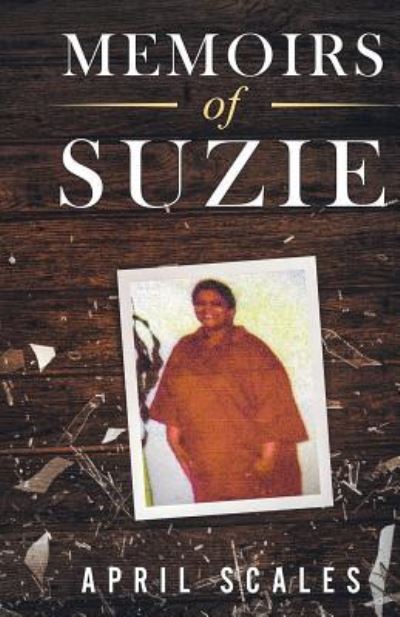 Cover for April Scales · Memoirs of Suzie (Paperback Bog) (2018)