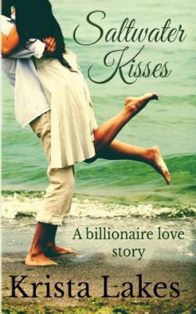 Cover for Krista Lakes · Saltwater Kisses: A billionaire love story (Paperback Book) (2018)