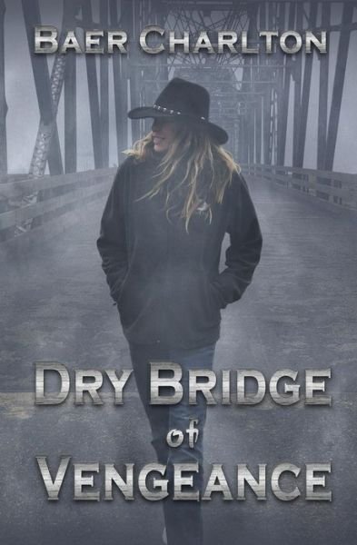 Cover for Baer Charlton · Dry Bridge of Vengeance (Paperback Book) (2019)
