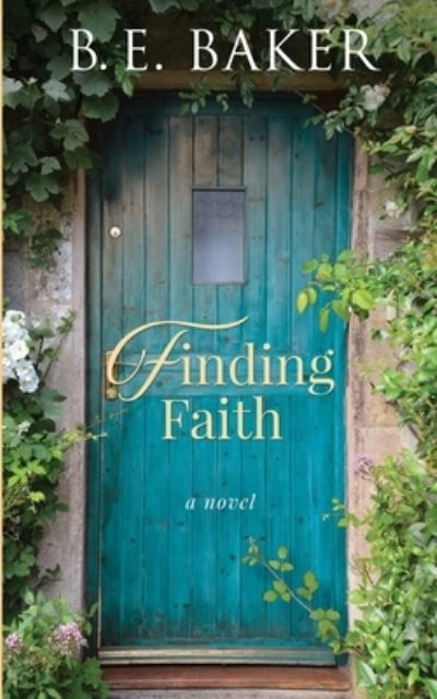 Cover for B E Baker · Finding Faith - Finding Home (Paperback Bog) (2018)