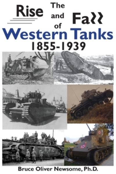 Cover for Bruce Oliver Newsome · Rise and Fall of Western Tanks, 1855-1939 (Book) (2021)