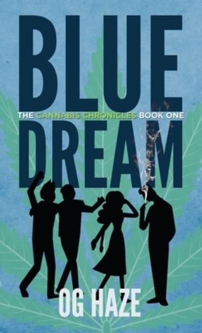 Cover for Og Haze · Blue Dream (The Cannabis Chronicles #1) - The Cannabis Chronicles (Paperback Book) (2020)