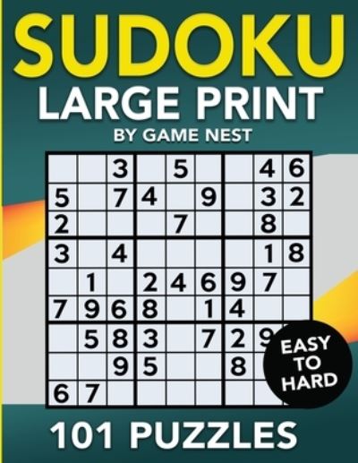 Cover for Game Nest · Sudoku Large Print 101 Puzzles Easy to Hard (Paperback Book) (2019)