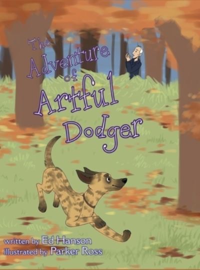 The Adventure of Artful Dodger - Ed Hanson - Książki - Compass Flower Press - 9781951960056 - 4 września 2020