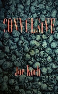 Cover for Joe Koch · Convulsive (Paperback Book) (2022)