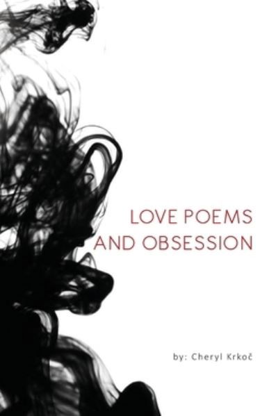 Cover for Cheryl Krkoc · Love Poems and Obsession (Paperback Book) (2021)