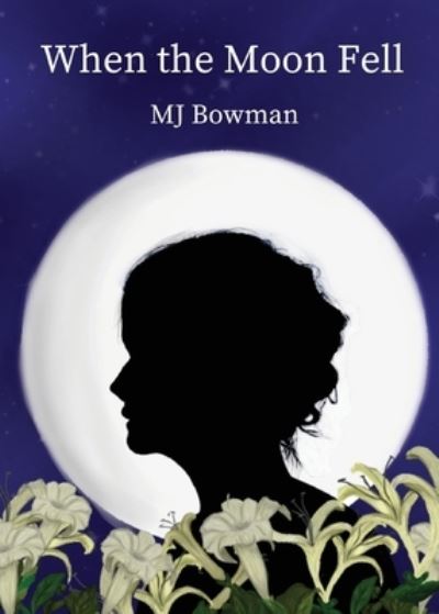 Cover for M. J. Bowman · When the Moon Fell (Book) (2022)