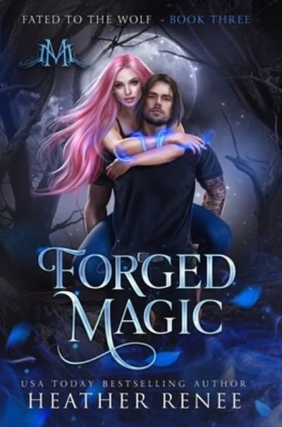 Cover for Heather Renee · Forged Magic (Inbunden Bok) (2022)