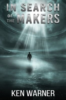 In Search of the Makers - Ken Warner - Bøger - Vibrant Circle Books LLC - 9781960081056 - 9. juli 2023