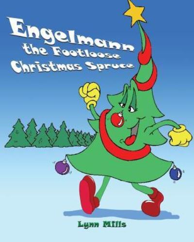 Cover for Lynn Mills · Engelmann the Footloose Christmas Spruce (Paperback Book) (2016)