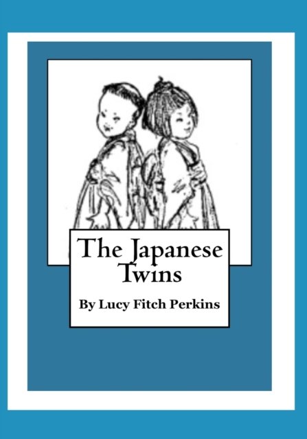 Cover for Lucy Fitch Perkins · The Japanese Twins (Paperback Book) (2017)