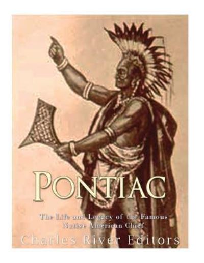 Pontiac - Charles River Editors - Bücher - Createspace Independent Publishing Platf - 9781977908056 - 4. Oktober 2017