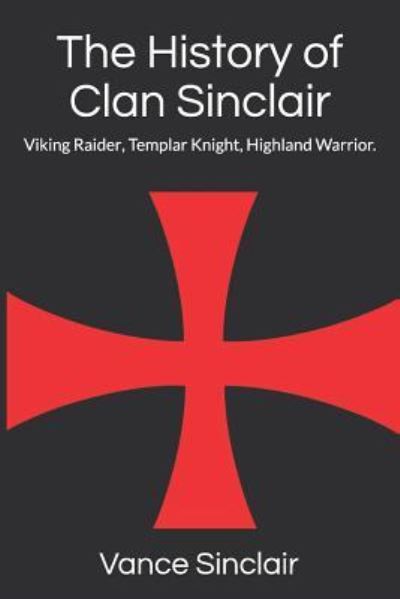 Cover for Vance Sinclair · THe History of Clan Sinclair (Paperback Book) (2018)