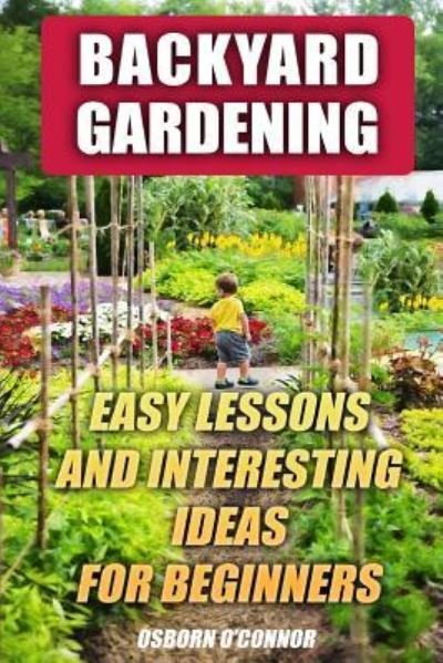 Cover for Osborn O'Connor · Backyard Gardening (Taschenbuch) (2018)