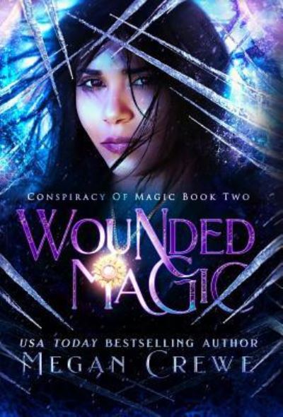 Cover for Megan Crewe · Wounded Magic (Hardcover Book) (2018)