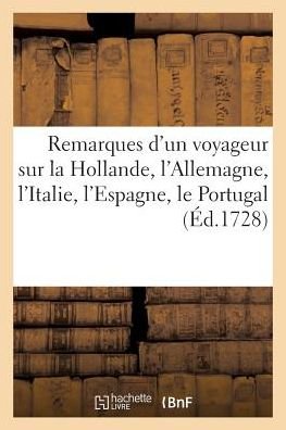 Cover for M G de Merville · Remarques d'Un Voyageur Sur La Hollande, l'Allemagne, l'Italie, l'Espagne, Le Portugal, l'Afrique (Taschenbuch) (2017)