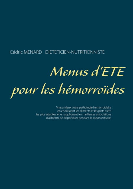 Menus d'ete pour les hemorroides - Cédric Menard - Books - Books on Demand - 9782322376056 - June 19, 2021