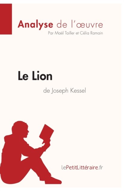 Cover for Maël Tailler · Le Lion de Joseph Kessel (Analyse de l'oeuvre) (Paperback Book) (2017)