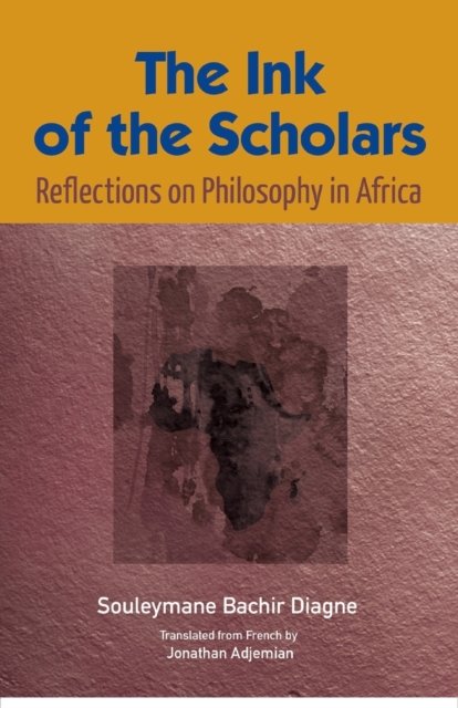Cover for Souleymane Bachir Diagne · The Ink of the Scholars (Pocketbok) (2016)