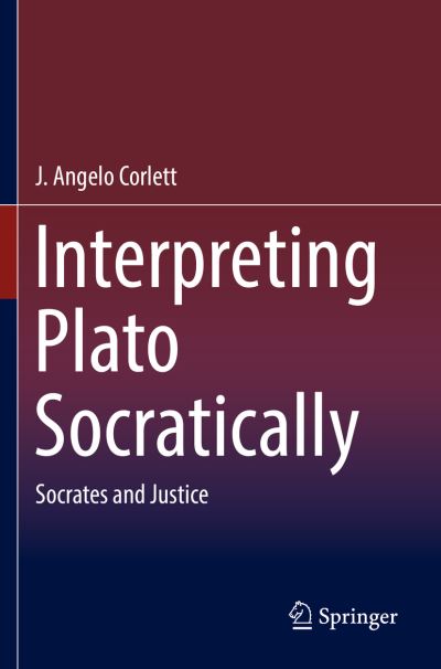 Cover for J. Angelo Corlett · Interpreting Plato Socratically: Socrates and Justice (Paperback Book) [1st ed. 2018 edition] (2019)