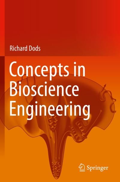 Richard Dods · Concepts in Bioscience Engineering (Taschenbuch) [1st ed. 2019 edition] (2021)