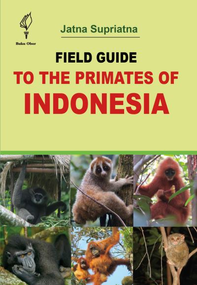 Cover for Jatna Supriatna · Field Guide to the Primates of Indonesia (Paperback Book) [1st ed. 2022 edition] (2022)