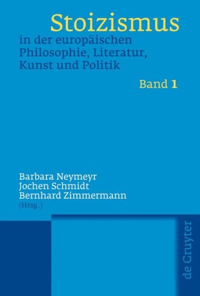 Cover for Barbara · Stoizismus in Der Europaischen Philosophie, Literatur, Kunst Und Politik: Eine Kulturgeschichte Von Der Antike Bis Zur Moderne (Pocketbok) [Vols. in Total 1.307 Pages edition] (2008)
