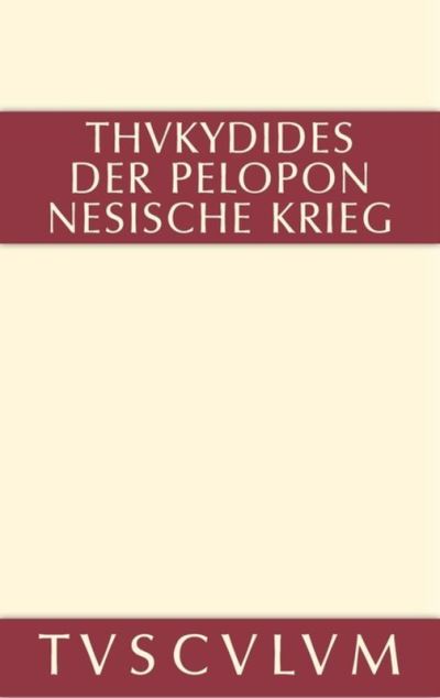 Cover for Thukydides · Geschichte Des Peloponnesischen Krieges: Griechisch - Deutsch - Sammlung Tusculum (Hardcover Book) [Annotated edition] (2014)