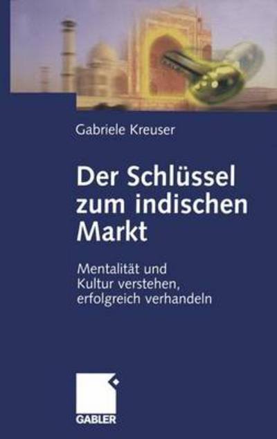 Cover for Gabriele Kreuser · Der Schlussel Zum Indischen Markt (Pocketbok) [Softcover reprint of the original 1st ed. 2002 edition] (2012)