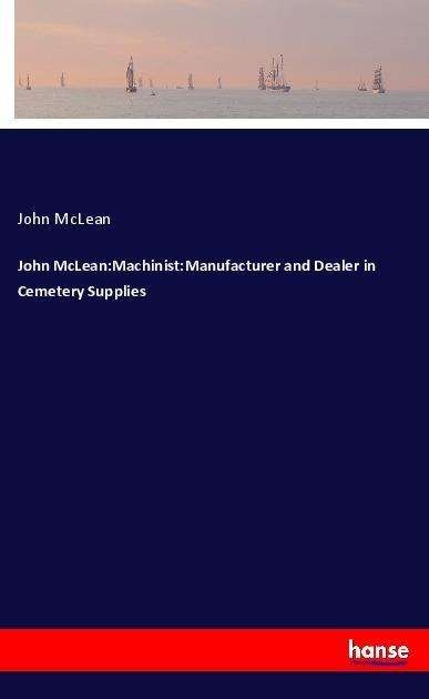 Cover for McLean · John McLean:Machinist:Manufactur (Book)