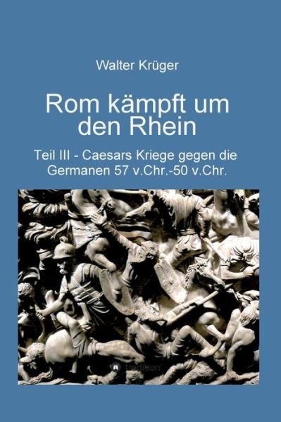 Cover for Krüger · Rom kämpft um den Rhein (Book) (2020)