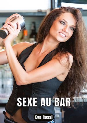 Cover for Eva Rossi · Sexe au bar (Book) (2023)