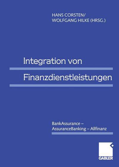 Integration von Finanzdienstleistungen - Hans Corsten - Books - Gabler - 9783409115056 - October 14, 1999