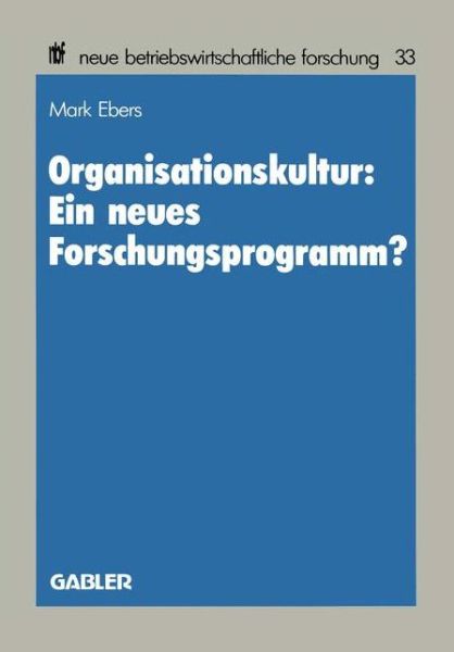 Cover for Ebers, Mark (University of Cologne Germany) · Organisationskultur: Ein Neues Forschungsprogramm? - Neue Betriebswirtschaftliche Forschung (Nbf) (Paperback Book) [1985 edition] (1985)